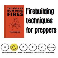Firebuilding techniques for preppers