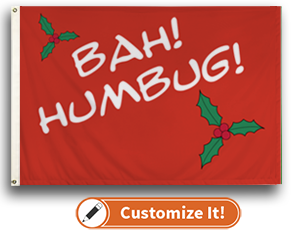 Custom Seasonal Flag Christmas- Bah! Humbug!